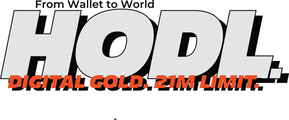 Minimalist Bitcoin Typography Design with HODL Digital Gold 21M Limit Quote for Crypto Traders

