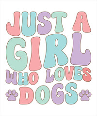 Just a Girl Who Loves Dogs" Retro T-Shirt Design.