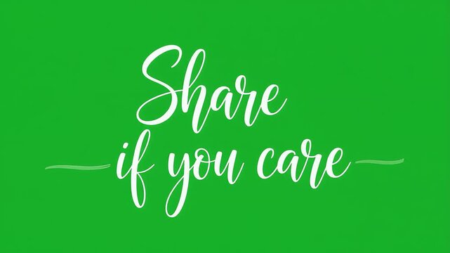Text intro before or after the main video. Share If You Care Handwritten Typography on Bright Green Background for Social Media Campaigns, Awareness Initiatives, and Community Engagement Content  