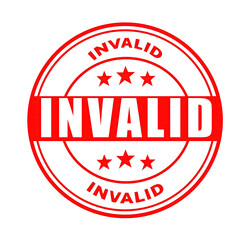 Invalid red rubber stamp with grunge texture and bold rejection notice symbol isolated on white background
