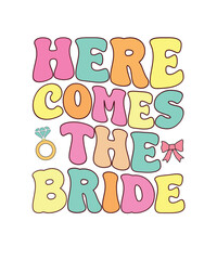 Retro "Here Comes the Bride" Wedding Typography  T- shirt Design.