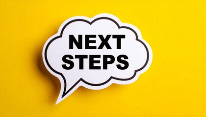 White speech bubble with the words next steps on a bright yellow background