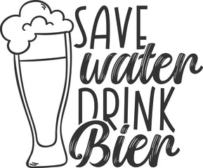 Save Water Drink Bier - German Beer Design