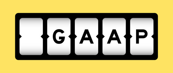 Black color in word GAAP (Abbreviation of Generally accepted accounting principles) on slot banner with yellow color background