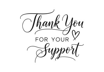 Elegant flowing script "Thank You For Your Support" black typography on white background with extended decorative letter strokes, centered minimalist design	