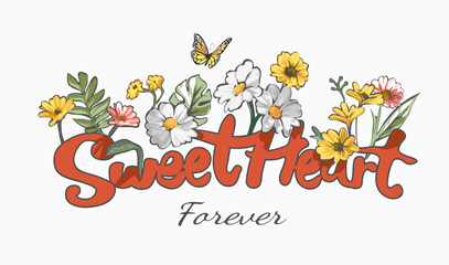 sweet heart calligraphy slogan with colorful flowers and butterfly vector illustration