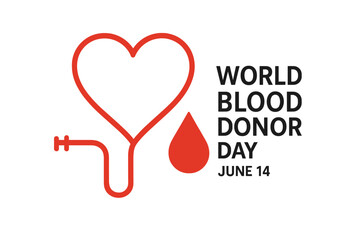 World Blood Donor Day June 14 awareness poster vector illustration with heart shaped IV tubing, red blood drop, syringe, healthcare charity donation concept for campaign design