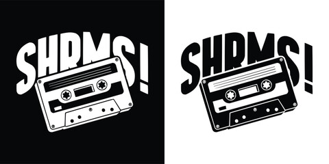Retro Cassette Tape with SHRMS! Text in Bold Vintage Style for T Shirt Design in Black and White