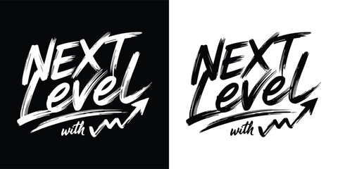Next Level With Brush Stroke Arrow Typography for T Shirt Design, Hand Drawn Grunge Style Motivational Lettering in Black and White