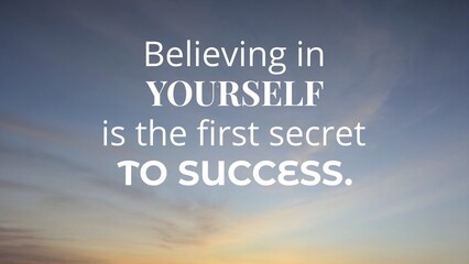 A powerful quote, Believing in YOURSELF is the first secret TO SUCCESS, presented on a gradient sky background.