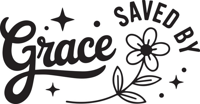 "Saved by Grace with Flower and Stars Christian Typography T-Shirt Design"