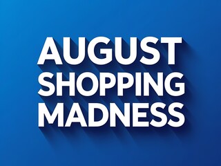 August shopping madness promotion.
