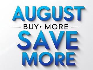 August promotion featuring buy more, save more.