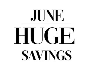 June huge savings promotion.