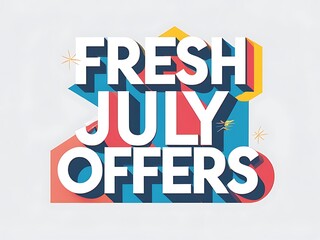 Colorful graphic design showcasing fresh July offers.