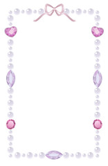 Vertical frame with white pearls, pink and violet jewels and a pastel satin bow. Decorative element for design, photo frame, notes, phone wallpaper.