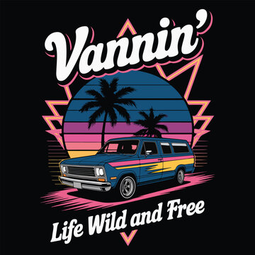 VANNIN LIFE WILD AND FREE Drive A Van Life Adventure T-Shirt FOR Van Camping Lover