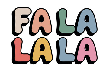 Colorful "Fala La La" Graphic Design for Holiday Decor