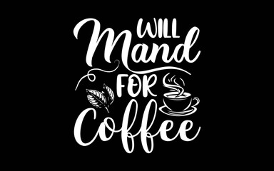 Will Mand For Coffee ABA RBT SPED Special Education Teacher svg t-shirt quotes design