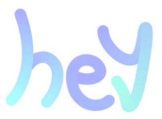 Obraz premium Friendly ‘Hey’ Typography in Soft Blue Gradient on Black Background – Casual Modern Text Design with Rounded Letters for Greetings or Communication Concepts