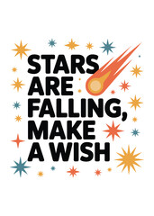 Stars are falling make a wish with a shooting star