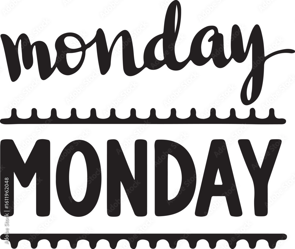 Poster black cursive and block letters spelling monday with decorative borders text lettering