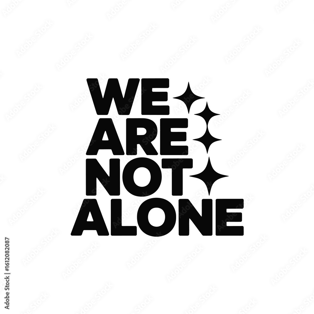 Poster we are not alone text silhouette with sparkle elements isolated on white background
