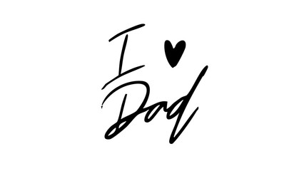 Obraz premium I love dad Brush hand drawn elements , flat Modern design isolated on white background ,Vector illustration EPS 10