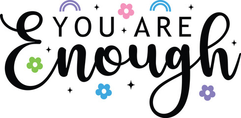 You Are Enough SVG PNG, Positive Quote svg, Mental Health svg, Inspirational svg, Motivational svg, Awareness svg,Strong Brave svg,Self Love