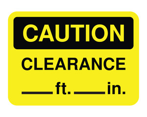 Clearance Height Caution Sign – Yellow Warning Label with Fillable Feet and Inches Fields for Obstruction Awareness