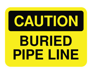 Buried Pipeline Caution Sign – Yellow Safety Warning Label with Black Text for Underground Hazard Zones