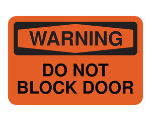 Do Not Block Door Warning Sign – Orange Safety Label for Emergency Exit and Access Compliance