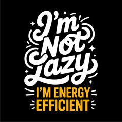 Motivational graphic design featuring a playful phrase about energy efficiency.