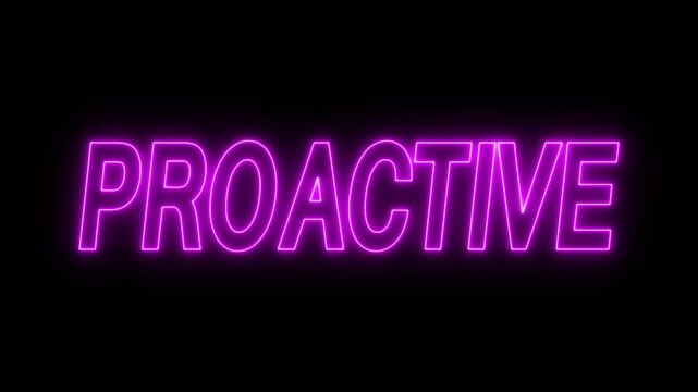 Flickering neon proactive sign animated on black background. neon proactive text animation