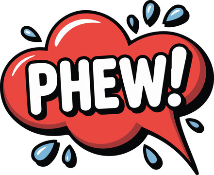 A comic book speech bubble with the word Phew!