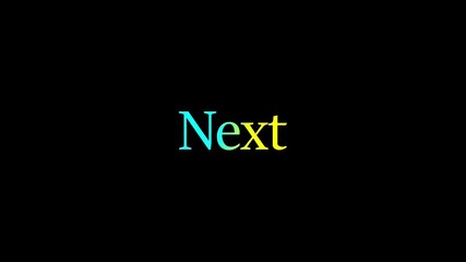 glowing next  text icon animation. on dark background.
