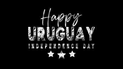 Happy Uruguay Independence Day text animation. Suitable for holiday greetings, social media posts, and festive celebrations promotion.