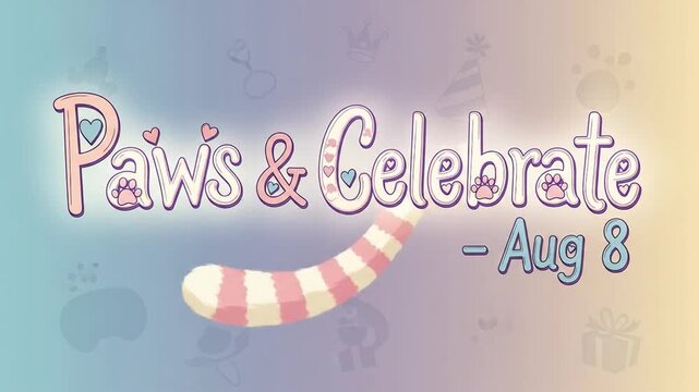 Playful lettering saying 'Paws & Celebrate &ndash; Aug 8', cat tail swiping through text, pastel pet theme