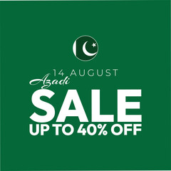 14 August sale. Azadi sale offer. Up to 40% off. Green Background. Pakistan Day. Independence Day template design. Pakistani Flag. Pakistan flag. Sale Banner.