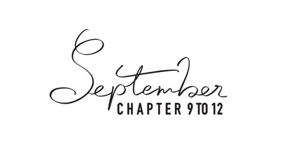September month chapter 9 to 12 text font calligraphy hand written lettering script black color september month chapter 9 to 12 autumn season time fall calendar natural banner event leaf september art