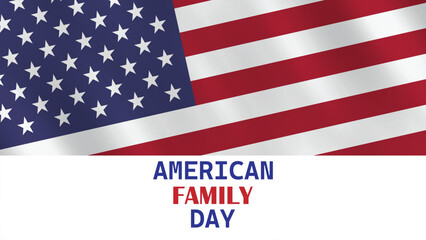 Patriotic banner for American Family Day with a waving United States flag. Festive holiday typography design.