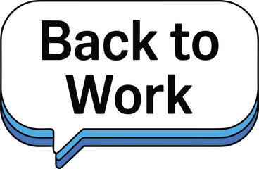 Back to work message bubble notification icon for professional communication
