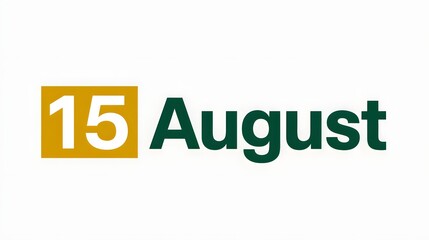 Text displaying the date '15 August' in green with a yellow background. Represents Indian Independence Day with national colors: saffron, white, and green.