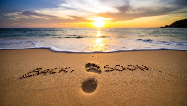 Sunset beach scene with words "Back Soon" written in the sand and a footprint