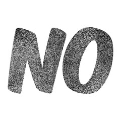 the capitalized word "no" suitable for protest signs or superimposition over graphics with some background showing 