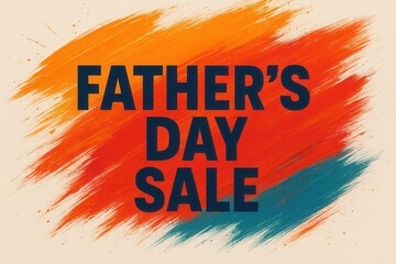 Bold "Father's Day Sale" text on a vibrant orange and blue paintbrush-stroke background, ideal for promotional materials and holiday advertising.
