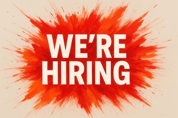 Bold white text reading "We're Hiring" is centered on a dynamic orange and red splash background, conveying urgency and excitement in a recruitment context.