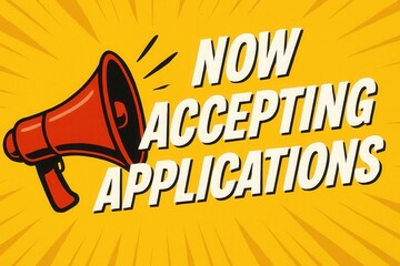 Bold text with a red megaphone on a bright yellow background announcing "Now Accepting Applications," conveying urgency and opportunity for recruitment or submissions.