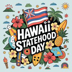 hawaii statehood day, vector illustration, hawaii, tropical, doodle, hand-drawn, flag, hibiscus, surfboard, palm tree, volcano, pineapple, ukulele, lei, tiki, state map, state seal, sun, wave, 