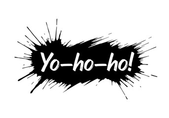 Ink splash design featuring the phrase "Yo-ho-ho!" for playful and festive themes